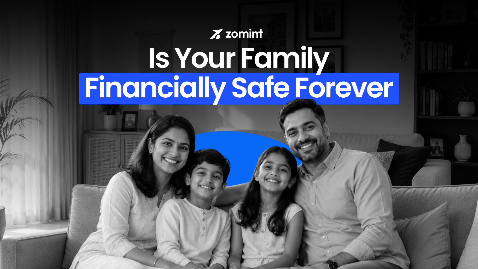 Is Your Family Financially Safe forever?