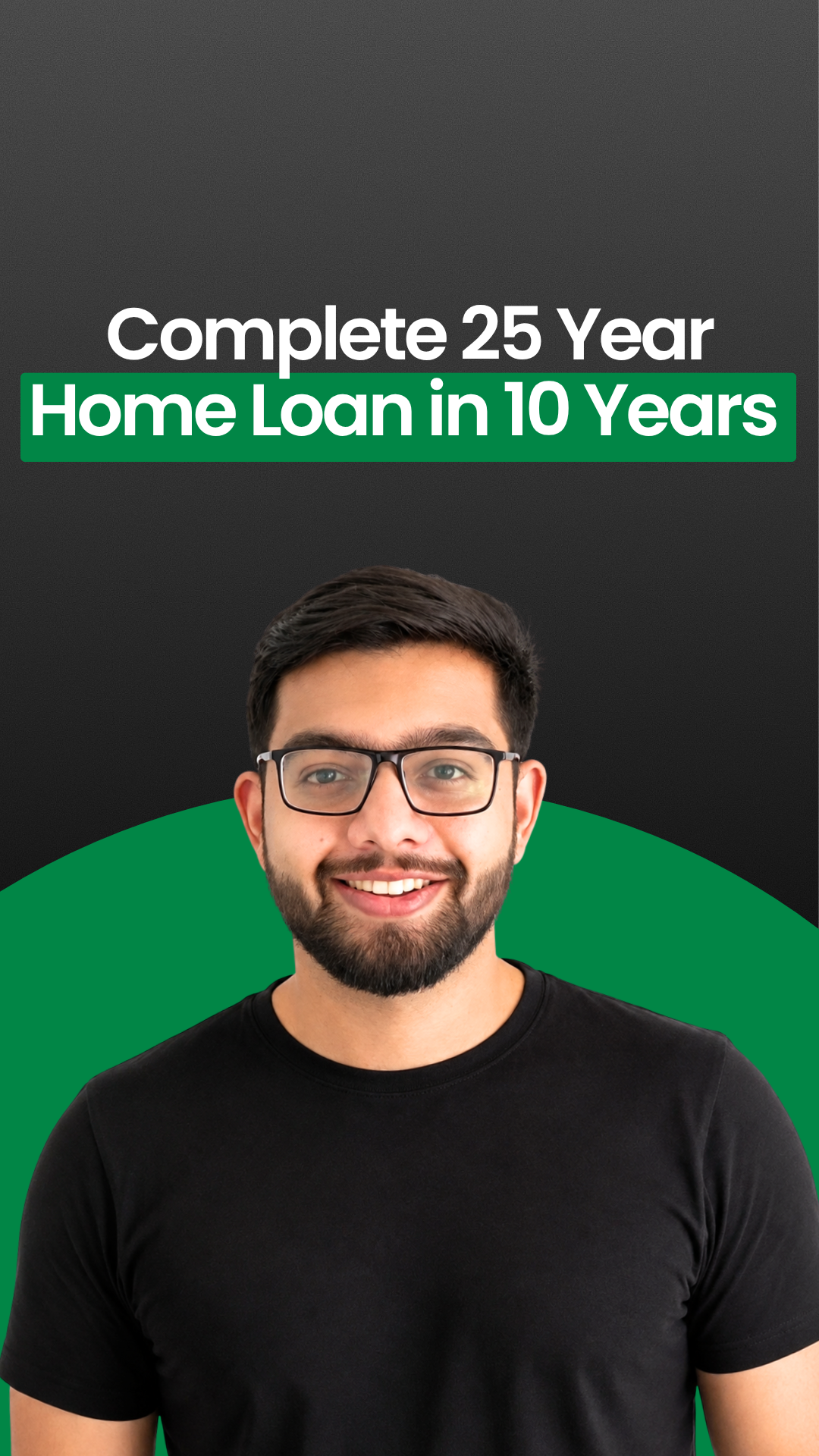 Complete 25 Year Home Loan in 10 Years